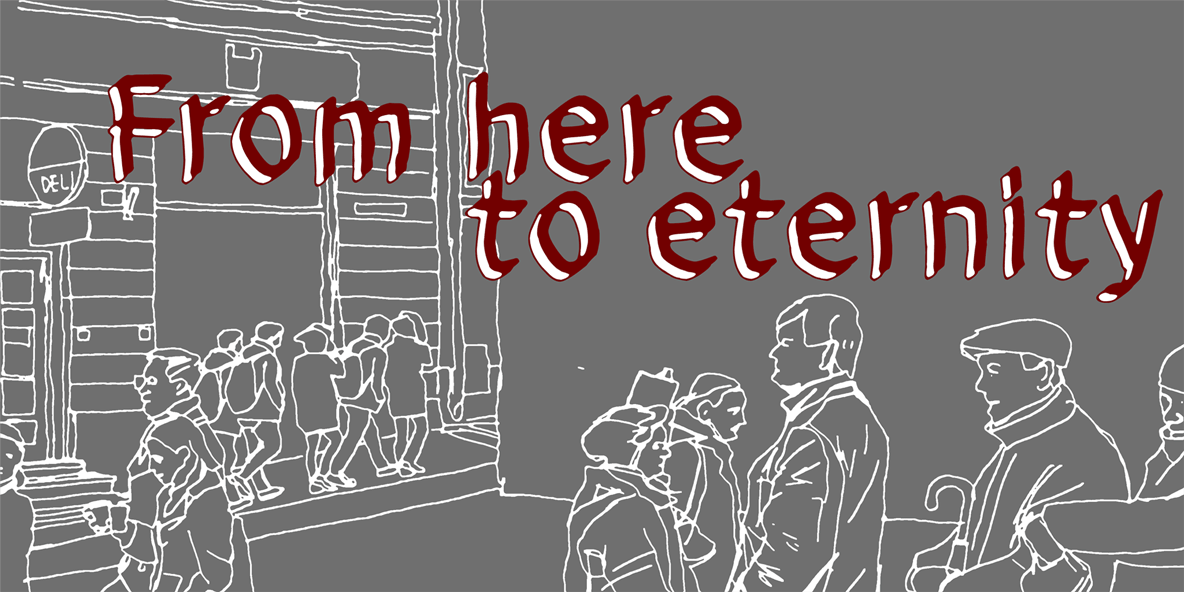 From here to eternity