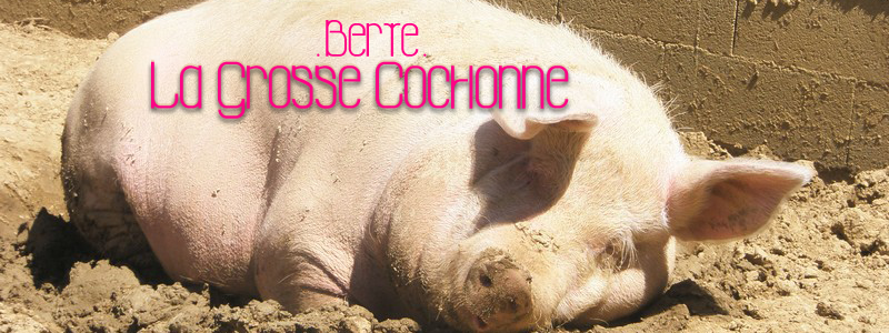 La Grosse Cochonne