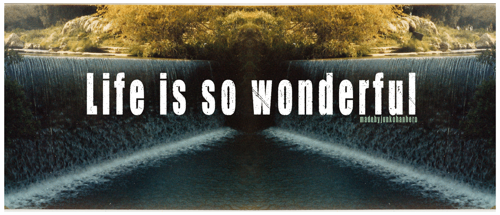 Life is so wonderful