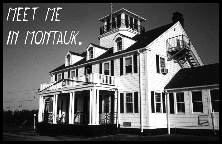 Meet me in Montauk