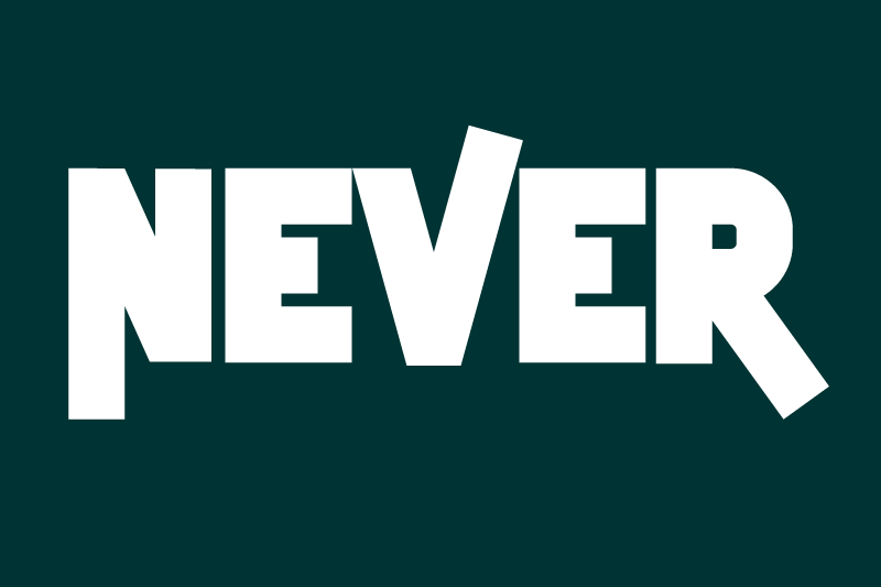 Never