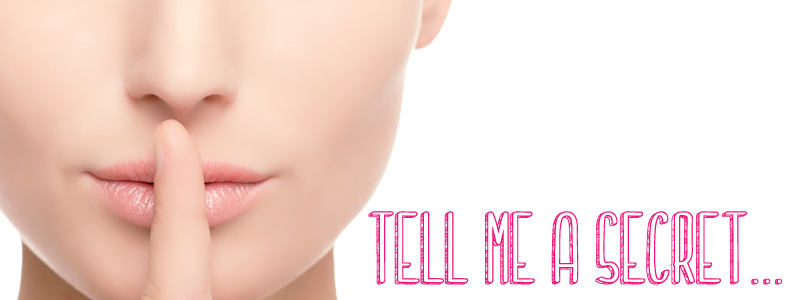 Tell me a secret