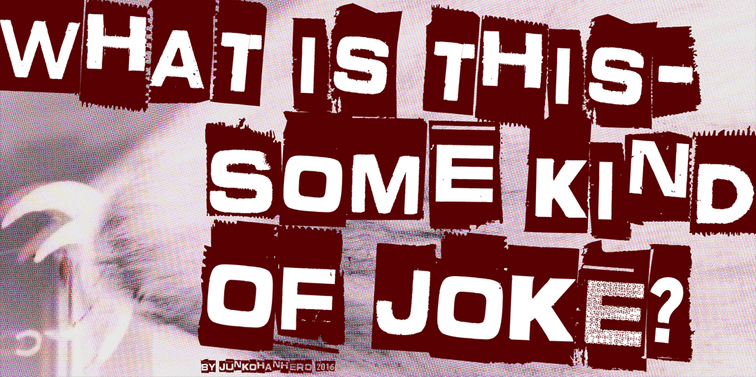 What is this - some kind of joke